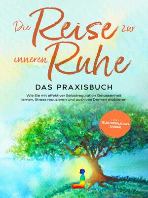 cover image of Die Reise zur inneren Ruhe--Das Praxisbuch